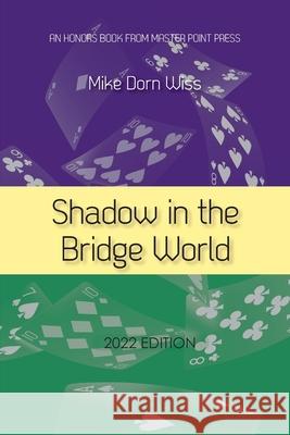 Shadow in the Bridge World Mike Dorn Wiss 9781771402484 Master Point Press