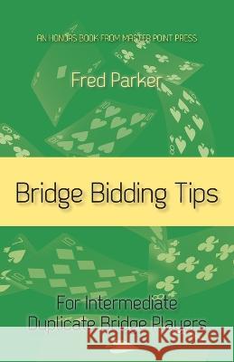 Bridge Bidding Tips Fred Parker 9781771402552 Master Point Press