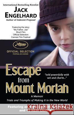 Escape from Mount Moriah: Trials and Triumphs of Making It in the New World Engelhard, Jack 9781771430968 Dayray Literary Press