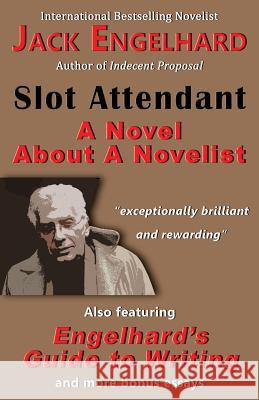 Slot Attendant: A Novel about a Novelist Engelhard, Jack 9781771431118 Dayray Literary Press