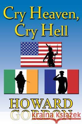 Cry Heaven, Cry Hell Howard Gordon 9781771431170 CCB Publishing