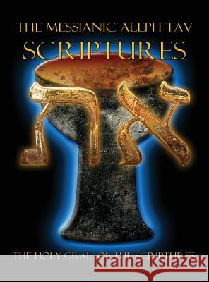 The Messianic Aleph Tav Scriptures Modern-Hebrew Large Print Edition Study Bible William H. Sanford 9781771431354