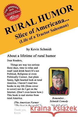 Rural Humor: Slice of Americana... (Life of a Tractor Salesman) Kevin Schmidt 9781771432825 CCB Publishing