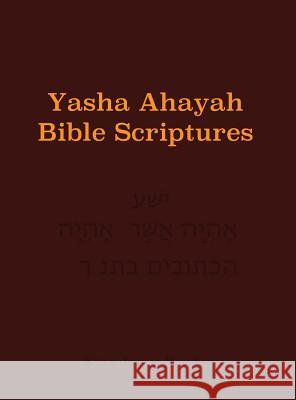 Yasha Ahayah Bible Scriptures (YABS) Study Bible Timothy Neal Sorsdahl 9781771432849 CCB Publishing