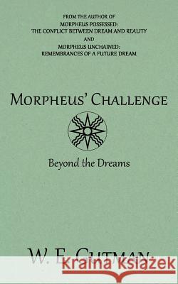 Morpheus' Challenge: Beyond the Dreams W E Gutman 9781771433815 CCB Publishing