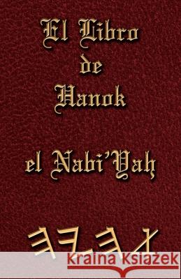 El Libro de Hanok el Nabi'Yah Yohanan Ben Yashayah 9781771433990 CCB Publishing