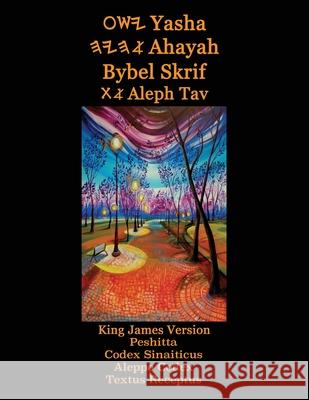 Yasha Ahayah Bybel Skrif Aleph Tav (Afrikaans Edition YASAT Study Bible) Timothy Neal Sorsdahl 9781771434539 CCB Publishing