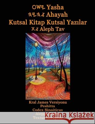 Yasha Ahayah Kutsal Kitap Kutsal Yazilar Aleph Tav (Turkish Edition YASAT Study Bible) Timothy Neal Sorsdahl 9781771434560 CCB Publishing