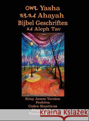 Yasha Ahayah Bijbel Geschriften Aleph Tav (Dutch Edition YASAT Study Bible) Timothy Neal Sorsdahl 9781771435352 CCB Publishing