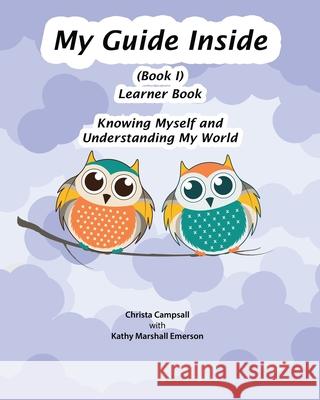 My Guide Inside (Book I) Primary Learner Book Christa Campsall Kathy Marshal 9781771435857