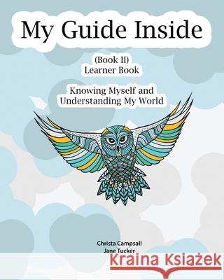 My Guide Inside (Book II) Intermediate Learner Book Christa Campsall 9781771435895