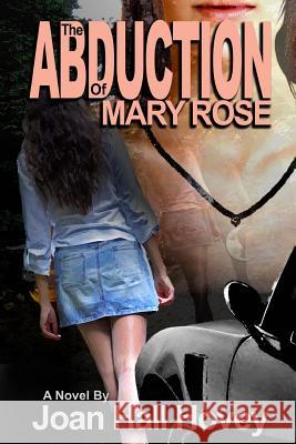 The Abduction of Mary Rose Joan Hal 9781771452137 Books We Love, Ltd.