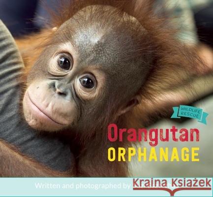 Orangutan Orphanage Suzi Eszterhas 9781771471411 Owlkids