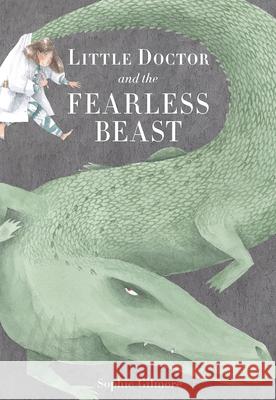 Little Doctor and the Fearless Beast Gilmore 9781771473446