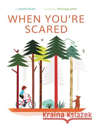 When You're Scared Poulin                                   Joffre 9781771473651 Owlkids