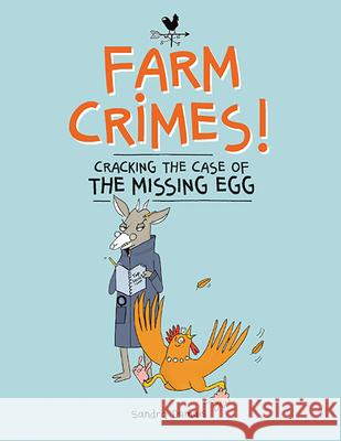 Farm Crimes: Cracking the Case of the Missing Egg  9781771474153 Owlkids