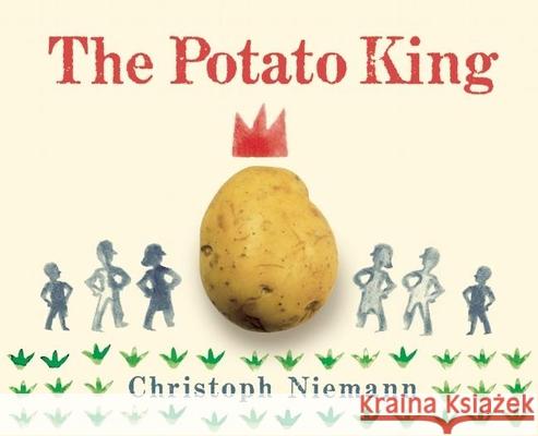 The Potato King Christoph Niemann 9781771474252