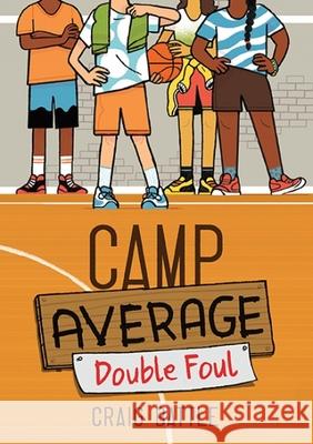Camp Average: Double Foul Craig Battle 9781771474498 Owlkids