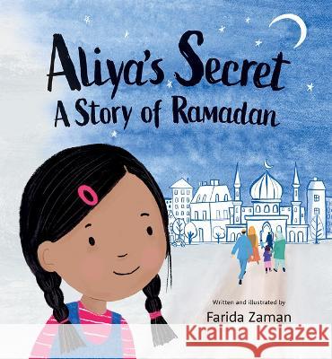 Aliya\'s Secret: A Story of Ramadan Farida Zaman 9781771475648 Owlkids