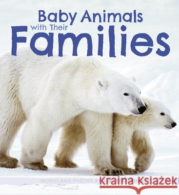 Baby Animals with Their Families Suzi Eszterhas 9781771475778 Owlkids