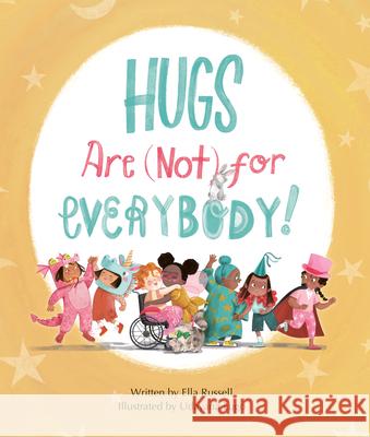 Hugs Are (Not) for Everybody Ella Russell Udayana Lugo 9781771476393
