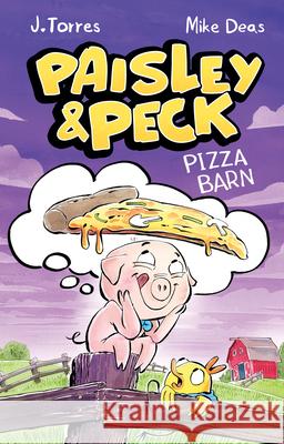 Paisley and Peck: Pizza Barn J. Torres Mike Deas 9781771476416 Owlkids