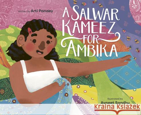 A Salwar Kameez for Ambika Arti Pandey Avneet Sandhu 9781771476805 Owlkids