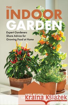 Gardening for Indoor Growing Janet Melrose Sheryl Normandeau 9781771514699 Touchwood Editions