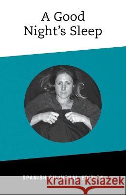 A Good NIght's Sleep: Bilingual Spanish Edition Linda Kita-Bradley 9781771531115