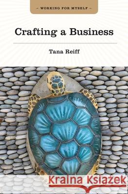 Crafting a Business Tana Reiff 9781771533485