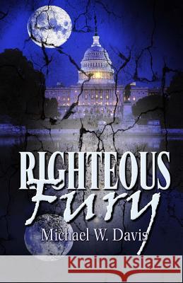 Righteous Fury Michael W. Davis 9781771551724 Champagne Books