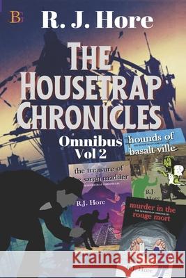 The Housetrap Chronicles Omnibus, Volume 2 R J Hore 9781771551731 Champagne Book Group