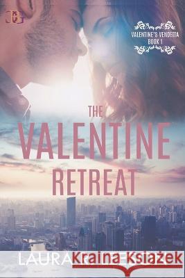 The Valentine Retreat Laura R Leeson 9781771554381 Champagne Book Group