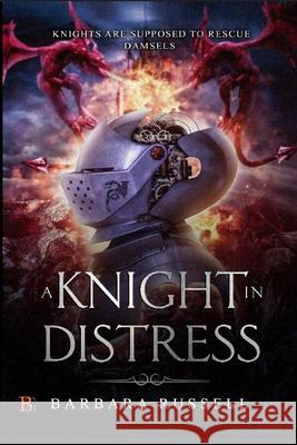 A Knight in Distress Barbara Russell 9781771559614 Champagne Book Group