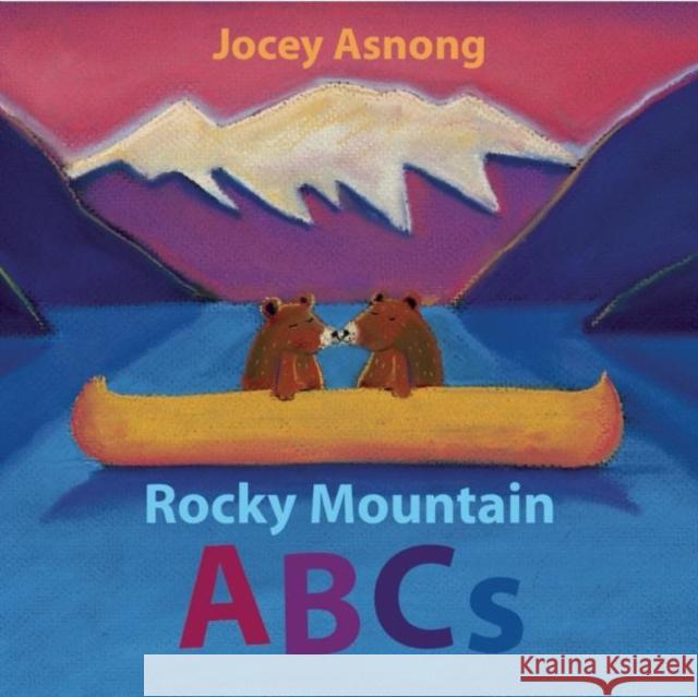 Rocky Mountain ABCs Jocey Asnong 9781771601634