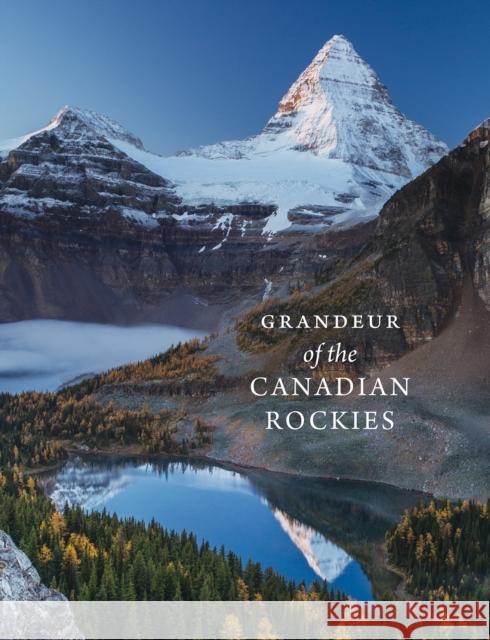 Grandeur of the Canadian Rockies Paul Zizka Meghan J. Ward 9781771602075