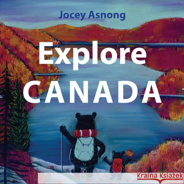 Explore Canada [HC] Jocey Asnong 9781771607193