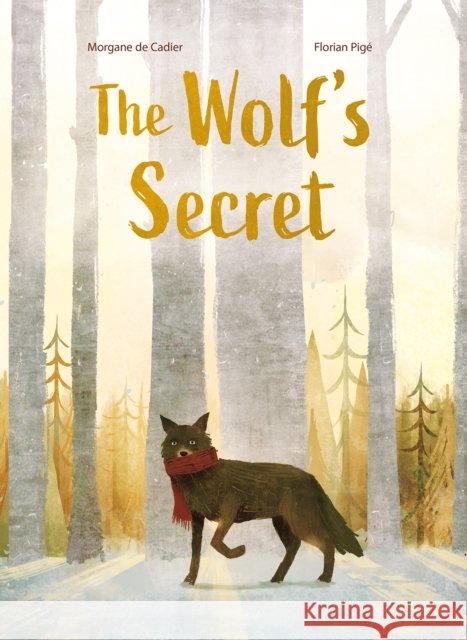 The Wolf's Secret Morgane d Florian Pig? 9781771607315 Rocky Mountain Books