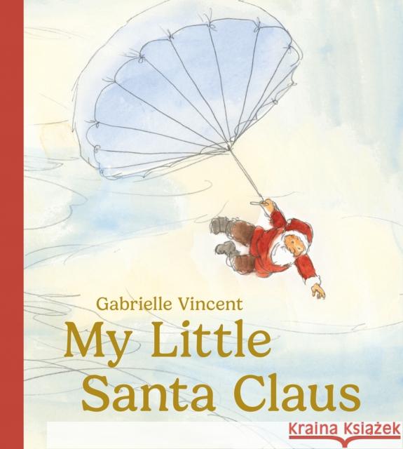 My Little Santa Gabrielle Vincent 9781771607612 Rocky Mountain Books Incorporated