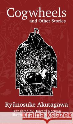 Cogwheels: And Other Stories Akutagawa, Ryunosuke 9781771610674