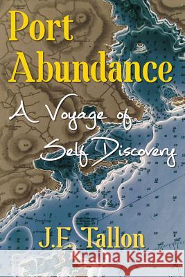 Port Abundance: A Voyage of Self Discovery Finbar Tallon 9781771611091