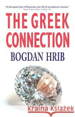 The Greek Connection Bogdan Hrib 9781771611442