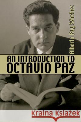 Introduction to Octavio Paz Alberto Ruy-Sanchez 9781771611503