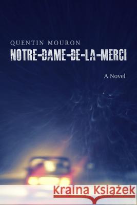 Notre-Dame-De-La-Merci Sheila Fischman Quentin Mouron Donald Winkler 9781771613248 Mosaic Press