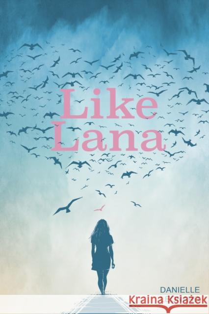 Like Lana Danielle Leonard 9781771613330 Mosaic Press