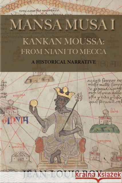 Mansa Musa I: Kankan Moussa: from Niani to Mecca Jean-Louis Roy 9781771614047 Mosaic Press