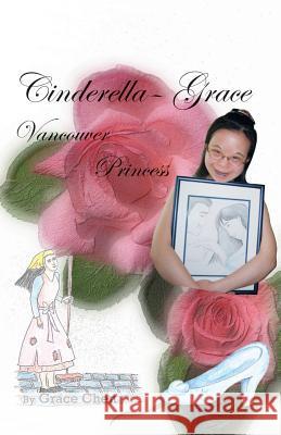 Cinderella-Grace Vancouver Princess Grace Chen 9781771620277 Douglas and McIntyre (2013) Ltd.