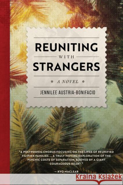 Reuniting With Strangers: A Novel Jennilee Austria-Bonifacio 9781771623582 Douglas & McIntyre