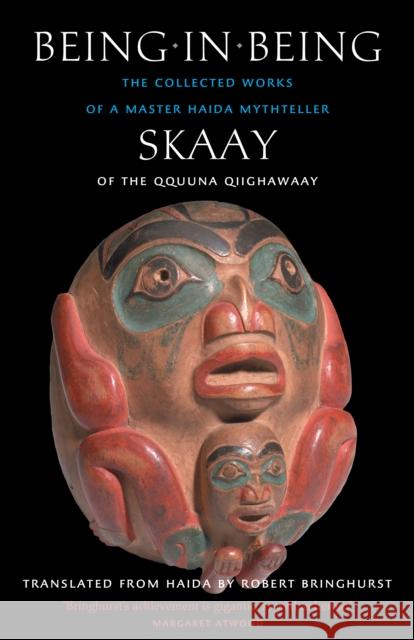 Being in Being: The Collected Works of a Master Haida Mythteller Skaay 9781771623759 Douglas & McIntyre