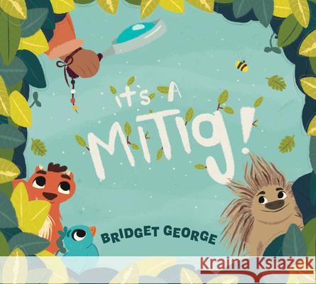 It's a Mitig! Bridget George 9781771624817